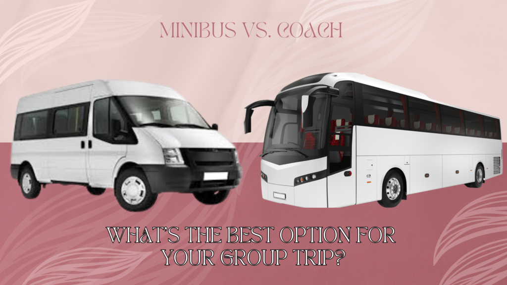 Minibus vs. Coach: What’s the Best Option for Your Group Trip?